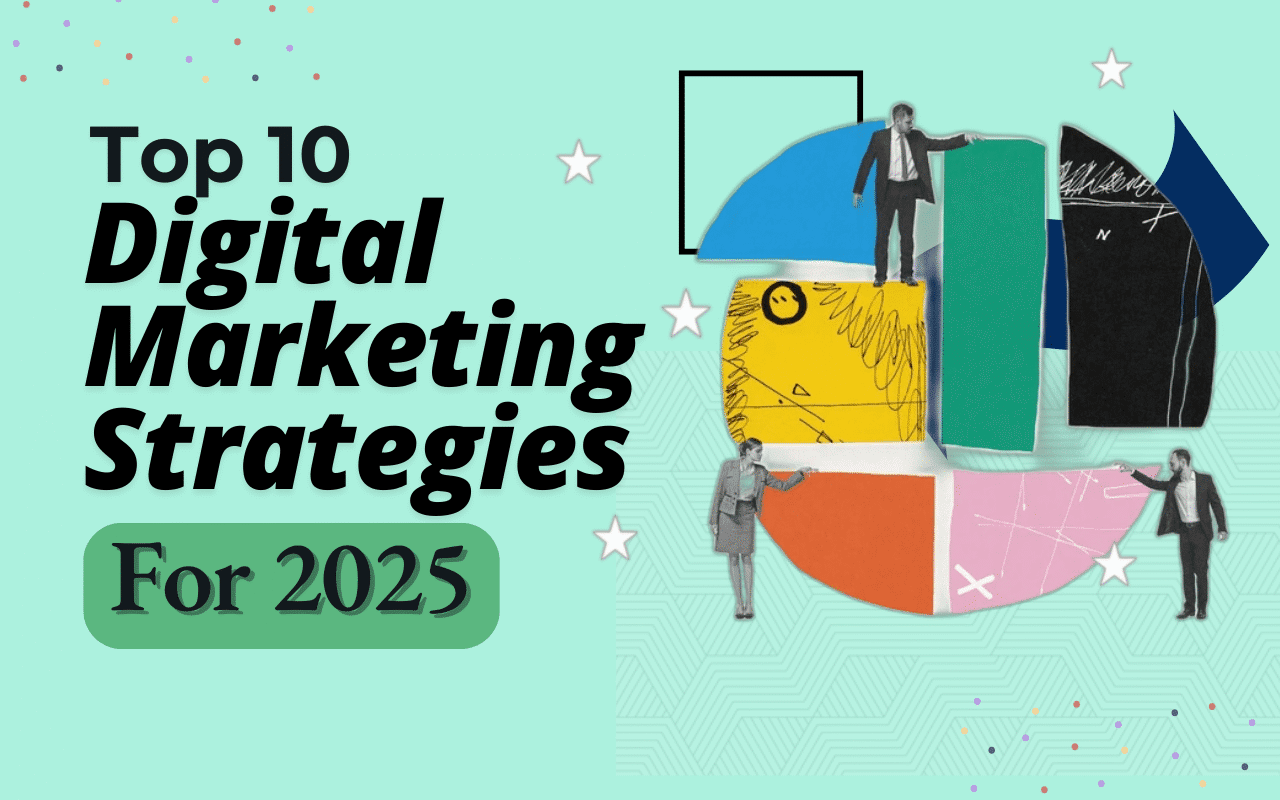 What-Are-the-Top-10-Digital-Marketing-Strategies-for-2025-Trends-That-Will-Define-the-Future-of-Marketing
