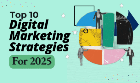 What-Are-the-Top-10-Digital-Marketing-Strategies-for-2025-Trends-That-Will-Define-the-Future-of-Marketing